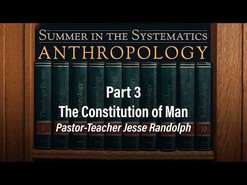 The Constitution of Man | Jesse Randolph | Summer in the Systematics - Anthropology - 6.21.26 PM