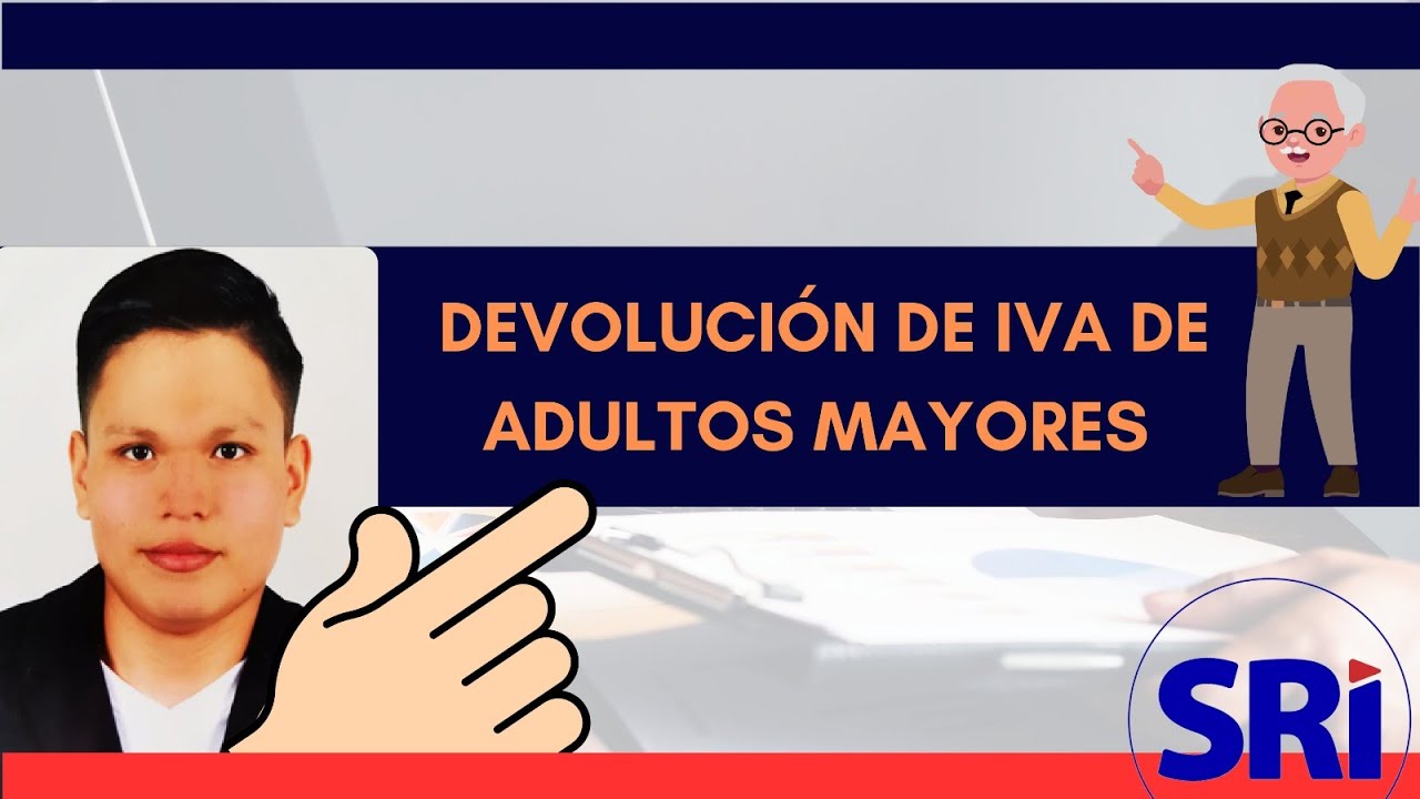 Devolución del IVA de TERCERA EDAD (ADULTOS MAYORES) 2024 mediante FACTURAS ELECTRÓNICAS PASO A PASO