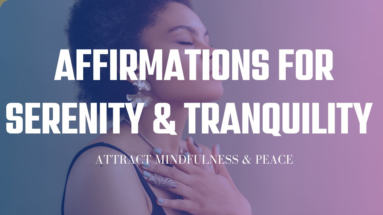 Affirmations For Serenity And Tranquility: Attract The Peace Of Mind ...