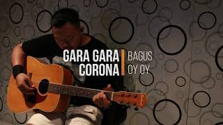 Bagus Oy Oy  Gara Gara Corona    Akustik