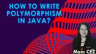 HOW TO WRITE POLYMORPHISM IN JAVA