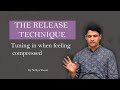 The release technique  tuning in when feeling compressed  nithya shanti