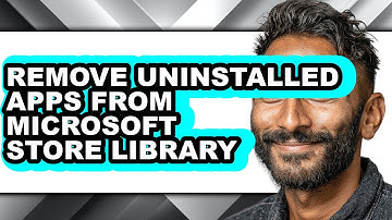 How to Remove Uninstalled Apps from Microsoft Store Library - Easy Guide