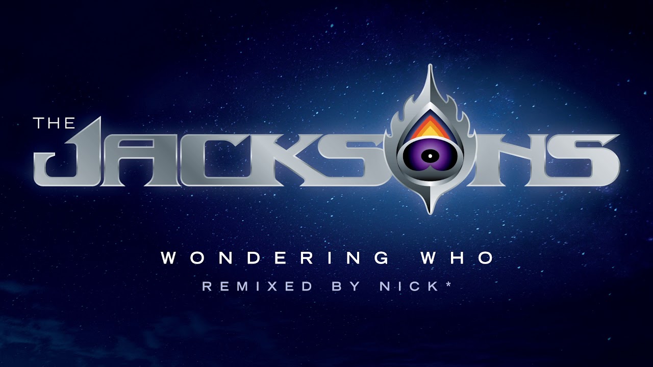 The Jacksons – Wondering Who (Nick* Extended Redux) with Unreleased Michael Jackson Vocals
