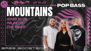 Jonas Blue, Galantis, Zoe Wees - Mountains [BASS BOOSTED]