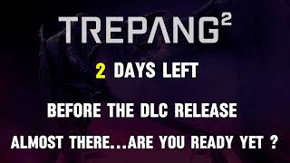 2 Days Left Before The DLC Release