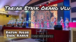 Tarian Datun Julud Orang Ulu / Kenyah Badeng Data Kakus / Dinner World, Bintulu 2024