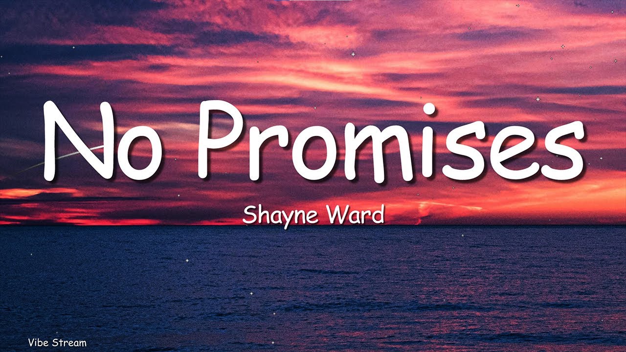 Shayne Ward - No Promises (Lyrics) | Love Song