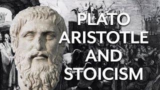 Plato, Aristotle, and Stoicism