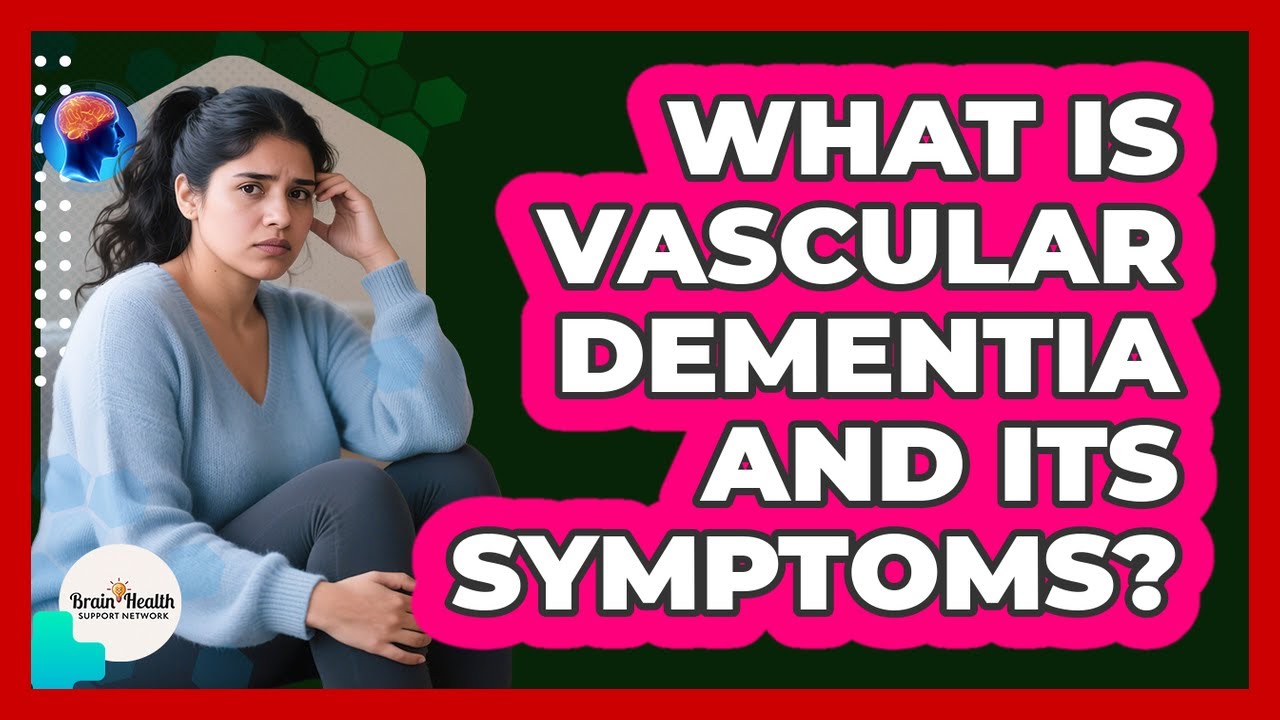 What Is Vascular Dementia And Its Symptoms? - YouTube