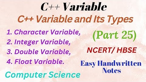C++ Variable and its types || Computer Science || class 11th || Unit 4 || Part 25