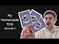 My homemade TCG episode 2