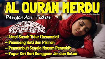 Al Quran Pengantar Tidur Al Mulk, Al Fatihah, Ayat Kursi, Ar Rahman, Penenang Hati dan Pikiran Resah