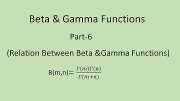 L10:  Integral Calculus Relation Between  Beta & Gamma Function, Beta & Gamma Functions )