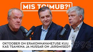 #93 Oktoober on erakonnavahetuse kuu. Kas Tsahkna ja Hussar on järgmised? | MIS TOIMUB?!