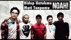 Noah - Hidup Untukmu Mati Tanpamu (Plus Lirik)  - Durasi: 5:23. 