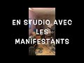 Mcs du midi  en studio avec les manifestants