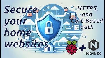 Protect your HOME WEBSITES with HTTPS and CERTIFICATE AUTHENTICATION