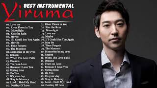 Yiruma Best Piano | River Flows in You,Kiss the Rain,Love me,Maybe,Time Forgets,Reason