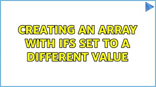 Creating an array with IFS set to a different value 2 Solutions