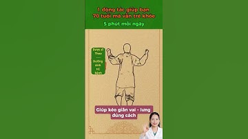1 động tác giúp bạn 70t mà vẫn trẻ khỏe #duocsithoa #songkhoe247 #cotruyenvietnam #duongsinh #reels
