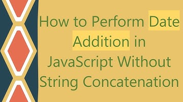 How to Perform Date Addition in JavaScript Without String Concatenation
