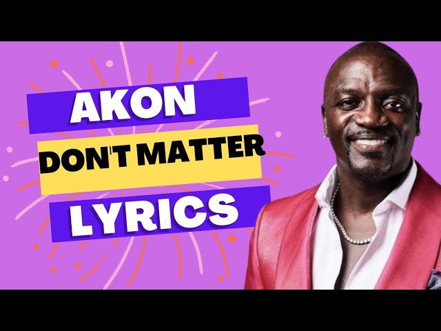 Akon - Don't matter (Lyrics) - YouTube