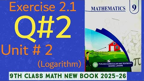 Exercise 2.1 Q#2 ||Chapter 2 || Logarithm ||9th class Math New book 2025-26