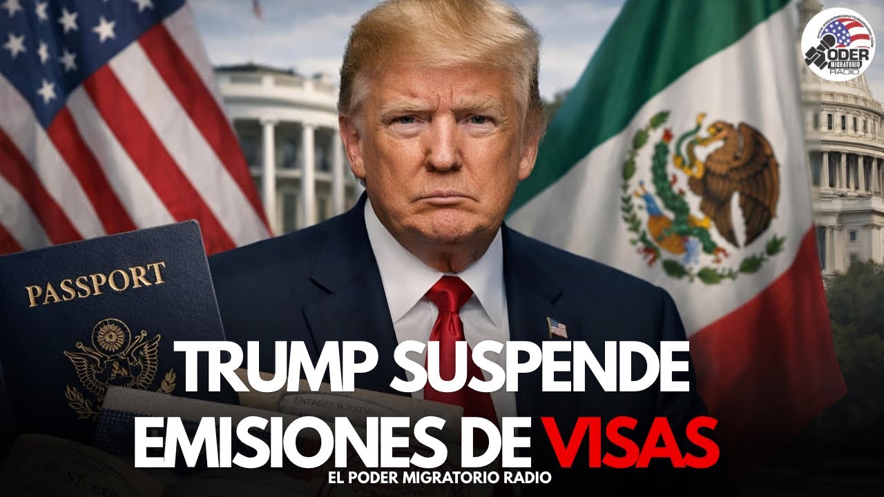 TRUMP SUSPENDE LA EMISIÓN DE VISADOS PARA 75 PAÍSES 