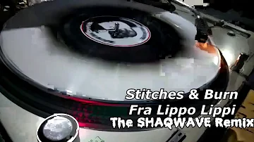 Stitches and Burn - Fra Lippo Lippi (The Shaqwave Remix)