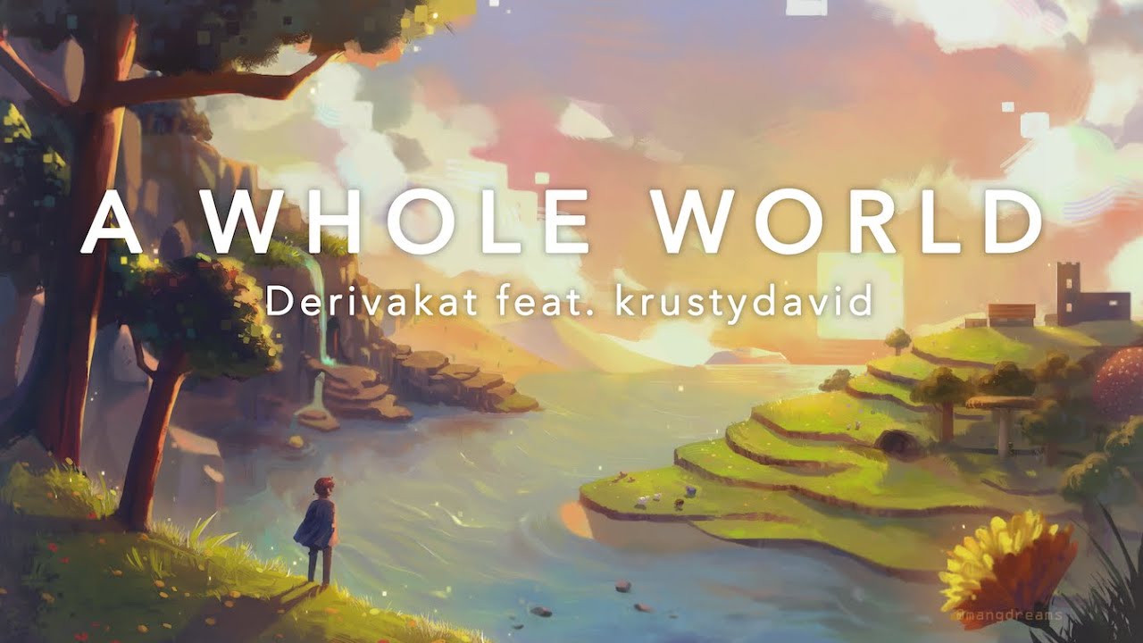 A Whole World Derivakat Feat Krustydavid Youtube