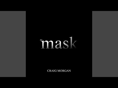 The Mask - Craig Morgan