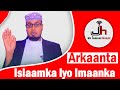 Arkaanta Islaamka Iyo Imaanka