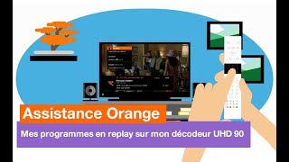 Assistance Orange - Mes programmes en replay sur mon décodeur UHD 90 - Orange screenshot 4