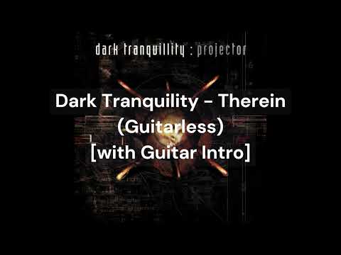 Dark Tranquility - Therein (Guitarless) [with Guitar Intro]