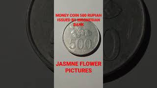 MONEY COIN 500 RUPIAH ISSUED BY INDONESIAN BANK JASMINE FLOWER PICTURES #moneyy #koinlama @tina155