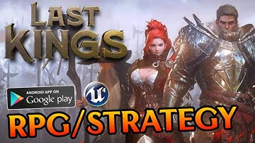 Жанры в кучу это Фан? RPG + Стратегия на Unreal Engine 4 - Last Kings [ПЕРВЫЙ ВЗГЛЯД] Android