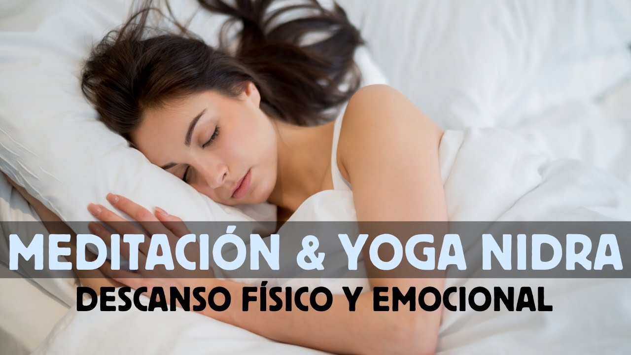 YOGA NIDRA - MEDITACIÓN PARA DORMIR Y DESCANSAR CUERPO Y MENTE ...