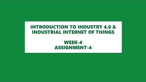 Introduction to Industry 4.0 & Industrial Internet of Things || Assignment-4 || NPTEL-2022 ||