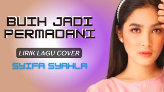 BUIH JADI PERMADANI || LIRIK LAGU COVER (SYIFA SYAHLA)
