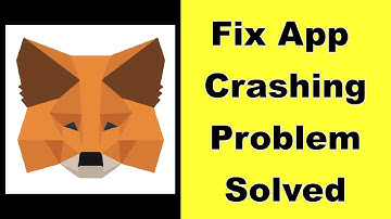 How to Fix MetaMask App Keeps Crashing Problem Solution in Android - Fix MetaMask Crash