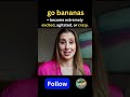 Learn English Tip 49 GO BANANAS #worldenglishtips #khangleenglish #englishtips #learnenglish #esl