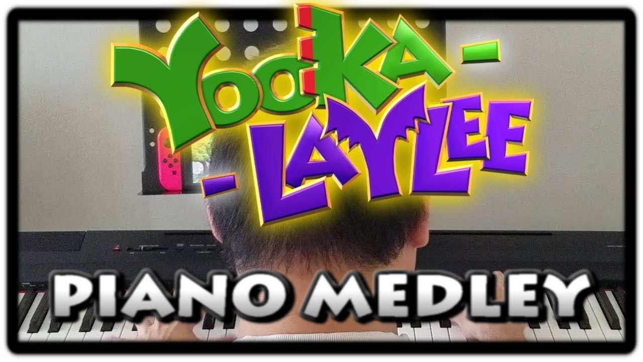 Yooka-Laylee Piano Medley ♪ (