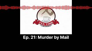 Tea Time Crimes Episode 21 Murder by Mail