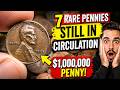 7 Pennies Worth THOUSANDS Still in Circulation (Check NOW)