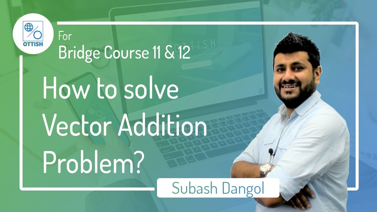How to solve Vector Addition Problem? | Online Bridge Course Preparation After SEE | OTTISH