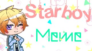 [ Starboy Meme] A3 gc