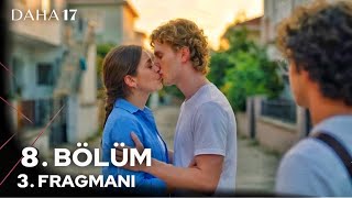 Daha 17 | 8. Bölüm 3. Fragman “ Deniz ile Teoman Yakınlaşıyor ! “ 