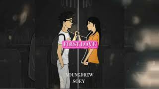 FIRST LOVE - YOUNGDREW & SOEY (Official Audio)