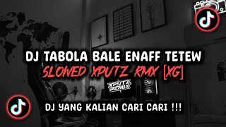 Download lagu DJ TABOLA BALE ENAFF TETEW SLOWED SOUND XPUTZ RMX [𝑿𝑮] VIRAL TIK TOK TERBARU 2026 !!!
